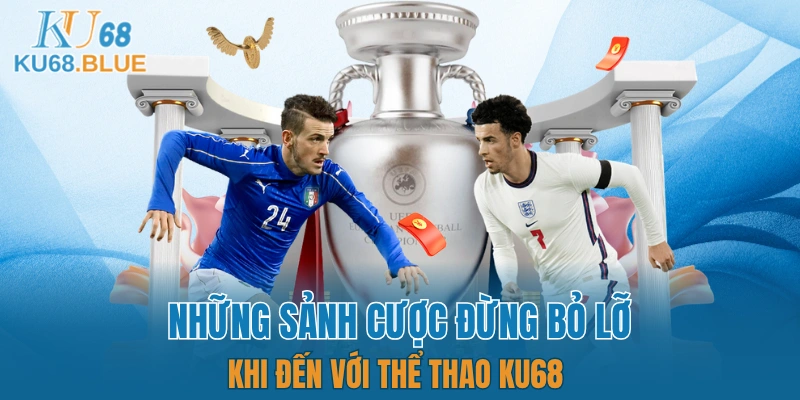 Thể Thao KU68 5 Gợi ý những sảnh cược hấp dẫn tại KU68 Sport