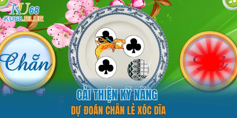 App Đá Gà Trực tiếp - Kết Nối Hội Viên Và Chiến Kê KU68 7 Dự đoán chẵn lẻ xóc dĩa cũng cần dựa vào kỹ năng cá nhân