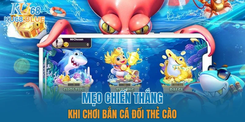 App Đá Gà Trực tiếp - Kết Nối Hội Viên Và Chiến Kê KU68 7 Mẹo chiến thắng khi chơi bắn cá đổi thẻ cào