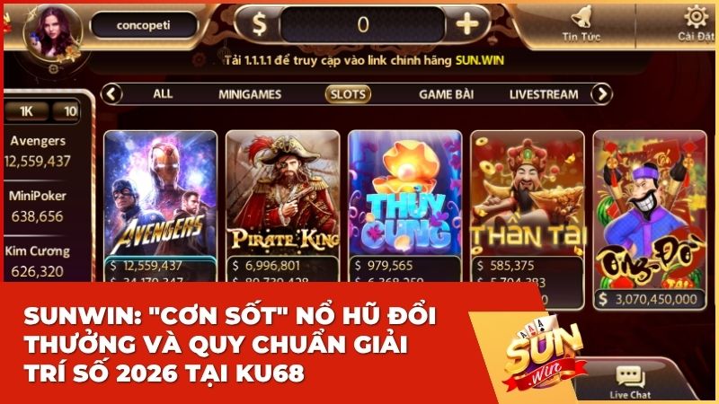sunwin no hu 2 - Sunwin: "Cơn Sốt" Nổ Hũ Đổi Thưởng Và Quy Chuẩn Giải Trí Số 2026 Tại KU68